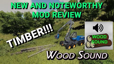 Farming Simulator 19 - New and Noteworthy - Wood Sound