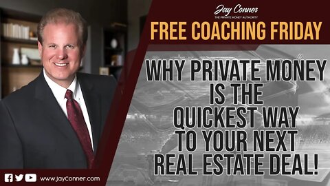 Why Private Money is The Quickest Way to Your Next Real Estate Deal! - Free Coaching Friday