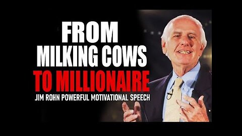 HOW I WENT FROM MILKING COWS TO MILLIONAIRE | Jim Rohn Best Motivational Speech