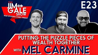 Episode 23 of The Jim Gale Show: Putting the Puzzle Pieces of Wealth Together with Mel Carmine