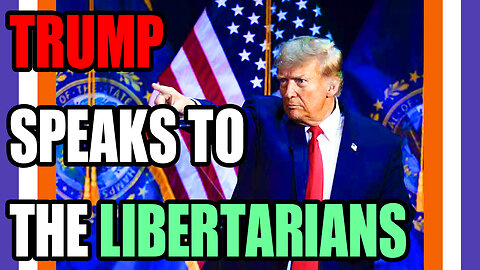 🔴LIVE: Trump Speaks Live At The Libertarian Convention followed by FULL SHOW 🟠⚪🟣