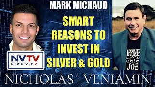 Mark Michaud Discusses Smart Reasons To Invest In Silver & Gold with Nicholas Veniamin