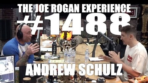 Joe Rogan Experience #1488 - Andrew Schulz