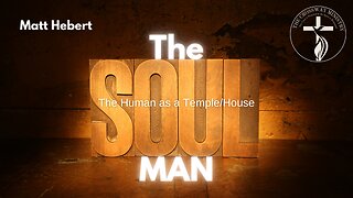 The Soul Man: The Human as a Temple/House