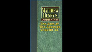 Matthew Henry's Commentary on the Whole Bible. Audio produced by Irv Risch. Acts, Chapter 22