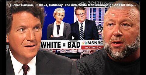 The anti-White media campaign.