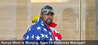 Kanye West Is Missing, Says Ex-Business Manager!