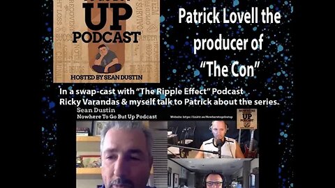 #55 Swap-Cast w/ "The Ripple Effect" Podcast & Patrick Lovell the Producer of "The Con"