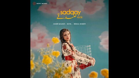 sadqay-full song
