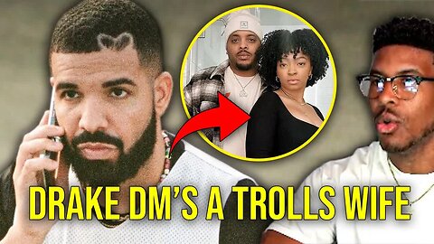 Drake Gets CORNY - DM'd A Troll Wife & The Husband Got Mad... (My Thoughts) [Low Tier God Reupload]