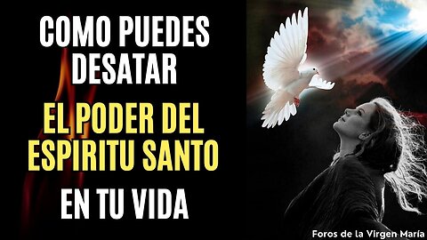 Cómo Desatar el Poder del Espíritu Santo en Tu Vida