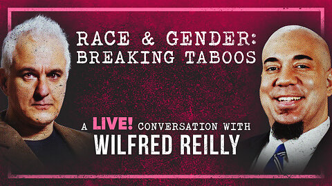Race & Gender: Breaking Taboos | Peter Boghossian & Wilfred Reilly