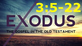 Exodus 3:5-22