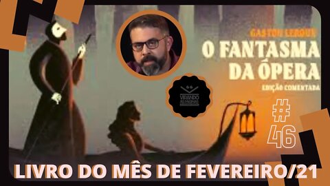 O FANTASMA DA ÓPERA Gaston Leroux #46 Virando as Páginas por Armando Ribeiro