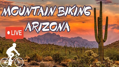 Mountain Biking LIVE from Phoenix, AZ Every Tuesday & FRIDAY - Desert Classic ENDURANCE RUN