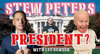 Stew Peters for President - How Bad Could it Be?