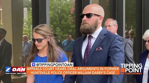 Tipping Point - Appeals Court Hears Arguments in Huntsville Police Officer William Darby's Case