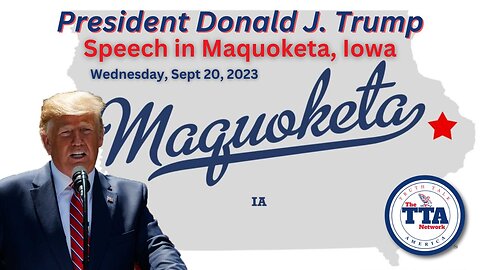Truth Talk America Special Presentation: President Donald J. Trump Delivers Speech in Maquoketa, Iowa