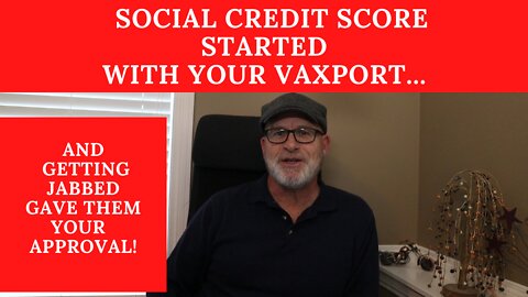 SOCIAL CREDIT SCORE STARTED WITH YOUR VAXPORT...
