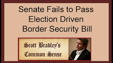 Senate Fails to Pass Election Driven Border Security Bill