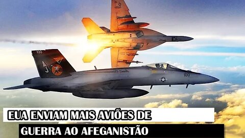 EUA Enviam Mais Aviões De Guerra Ao Afeganistão