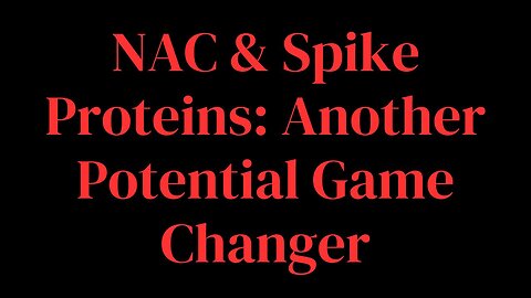 NAC & Spike Proteins: Another Potential Game Changer