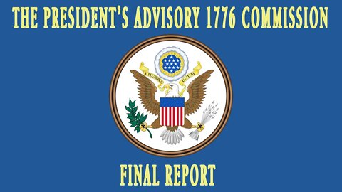 The President's Advisory 1776 Commission Final Report 20 Teaching Americans About Their Country 1/4