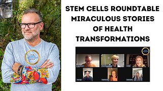 Stem Cells Roundtable - Miraculous Stories of Health Transformations - 15th Dec 2022