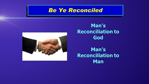 Video Bible Study: Reconciliation with God and Man