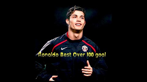 Ronaldo Best Over 100 goal is All time 😍😍part 5