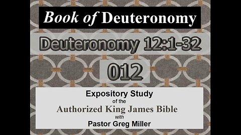 012 Deuteronomy 12:1-32 (Deuteronomy Studies)
