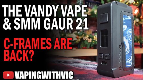 Vandy Vape & SMM Gaur 21 - The workhorse 21700 of 2020?