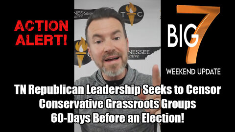 TN Republican Leadership Seeks to Censor Conservative Grassroots Groups 60-Days Before an Election!