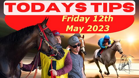 Friday 12th May 2023 Super 9 Free Horse Race Tips! #tips #horsetips #luckyday