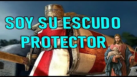 SOY SU ESCUDO PROTECTOR - MENSAJE DE JESÚS A DANIEL DE MARÍA