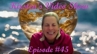 Kirsten's Video Show Episode #45