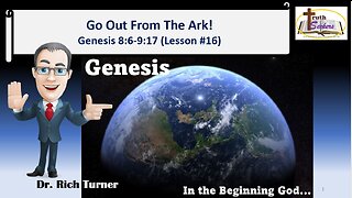 Genesis – Chapter 8:6-9:17 - Go Out From The Ark! (Lesson #16)