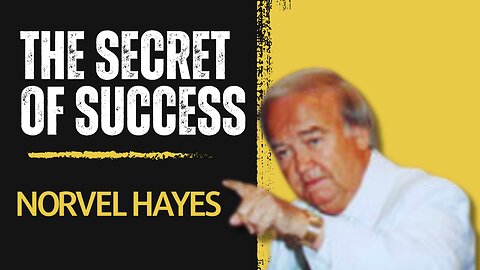 The Secret of Success - Norvel Hayes