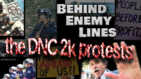 Behind Enemy Lines: the DNC2k protests