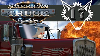 American Truck Simulator | I Just Love Crashing Into Walls | Part 17 - Gameplay Let's Play