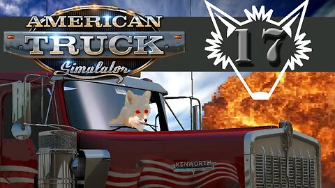 American Truck Simulator | I Just Love Crashing Into Walls | Part 17 - Gameplay Let's Play