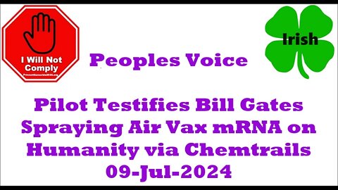 Pilot Testifies Bill Gates Spraying Air Vax mRNA on Humanity via Chemtrails 09-Jul--2024