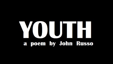 Youth, a poem by John Russo