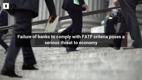 Failure of banks to comply with FATF criteria poses a serious threat to economy