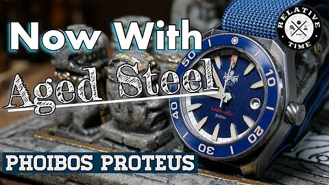 Weather-Beaten : A look at the Aged Steel Phoibos Proteus