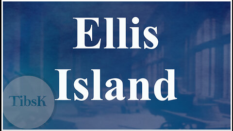 Ellis Island Historical Montage