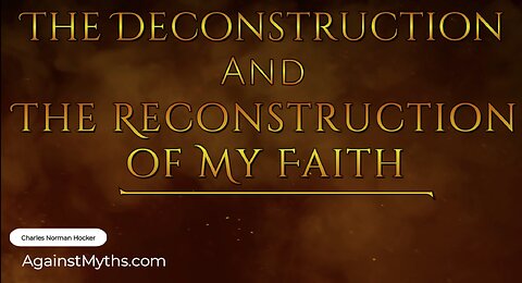 The Deconstruction and Reconstruction of My Faith