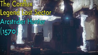 Destiny 2 | The Conflux | Legend Lost Sector | Solo Flawless | Arcstrider Hunter (Season 18)