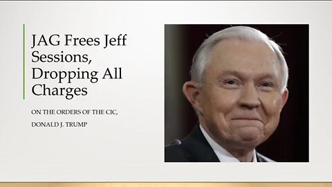 JAG Dropps Charges Against Jeff Sessions and Frees Him