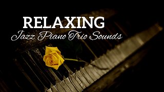 Relaxing Jazz Piano Trio